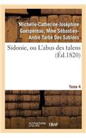 Sidonie, Ou l'Abus Des Talens. Tome 4