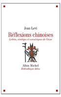 Réflexions Chinoises: Lettrés, Stratèges Et Excentriques de Chine