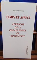 Temps Et Aspect: Approche de la Phrase Simple En Arabe Ecrit