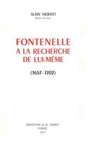 Fontenelle a la Recherche de Lui-Meme (1657-1702)