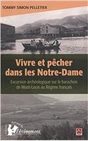 Vivre Et Pecher Dans Les Notre-Dame: Excursion Archeologique Sur Le Barachois de Mont-Louis Au Regime Francais