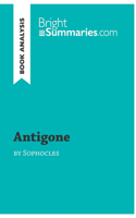 Antigone by Sophocles (Book Analysis): Detailed Summary, Analysis and Reading Guide