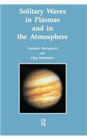 Solitary Waves in Plasmas and in the Atmosphere
