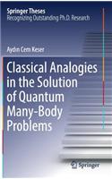 Classical Analogies in the Solution of Quantum Many-Body Problems