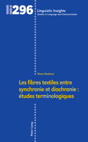 Les Fibres Textiles Entre Synchronie Et Diachronie: Études Terminologiques