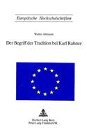 Der Begriff Der Tradition Bei Karl Rahner