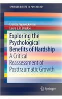 Exploring the Psychological Benefits of Hardship: A Critical Reassessment of Posttraumatic Growth