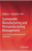 Sustainable Manufacturing and Remanufacturing Management