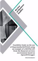 The Use of Hypermedia/HATEOAS of a RESTful Application Programming Interface (API) from the financial Services Environment: A Feasibility Study