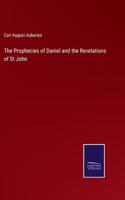 Prophecies of Daniel and the Revelations of St John
