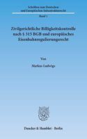 Zivilgerichtliche Billigkeitskontrolle Nach 315 BGB Und Europaisches Eisenbahnregulierungsrecht