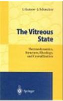 The Vitreous State: Thermodynamics, Structure, Rheology, and Crystallization