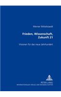 Frieden, Wissenschaft, Zukunft 21