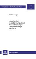 Lehrerhandeln Im Vorbereitungsdienst Der Fachrichtungen Gesundheit/Pflege Und Recht