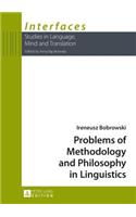 Problems of Methodology and Philosophy in Linguistics