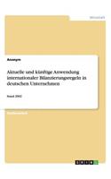 Aktuelle und künftige Anwendung internationaler Bilanzierungsregeln in deutschen Unternehmen