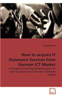 How to acquire IT Outsource Services from German ICT Market