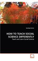 How to Teach Social Science Differently