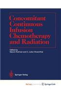Concomitant Continuous Infusion Chemotherapy and Radiation