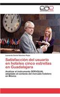 Satisfaccion del Usuario En Hoteles Cinco Estrellas En Guadalajara