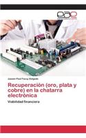 Recuperación (oro, plata y cobre) en la chatarra electrónica: (Spanish)