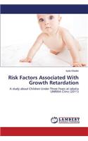 Risk Factors Associated With Growth Retardation