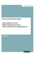 Systemexklusion durch Migrationshintergrund? Zur Chancengleichheit im Bildungssystem