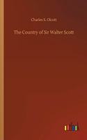The Country of Sir Walter Scott