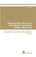 Magnetische Phasen in korrelierten Systemen lokaler Momente: (German)