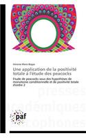 Une Application de la Positivité Totale À l'Étude Des Peacocks: (Omn.Pres.Franc.)