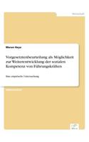 Vorgesetztenbeurteilung als Möglichkeit zur Weiterentwicklung der sozialen Kompetenz von Führungskräften