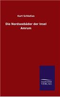 Die Nordseebäder der Insel Amrum: (German)