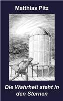 Die Wahrheit steht in den Sternen: (German)