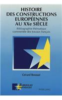 Histoire des constructions europeennes au XXe siecle: Bibliographie Thématique Commentée Des Travaux Français