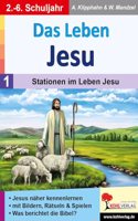 Das Leben Jesu 01: Band 1: Stationen im Leben Jesu