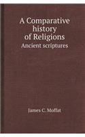 A Comparative History of Religions Ancient Scriptures