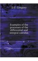 Examples of the Processes of the Differential and Integral Calculus