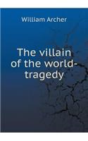 The Villain of the World-Tragedy