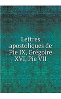 Lettres apostoliques de Pie IX, Grégoire XVI, Pie VII