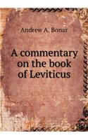 A commentary on the book of Leviticus