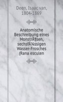 Anatomische Beschreibung eines Monstrasen, sechsfassigen Wasser-Frosches (Rana esculen