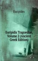 Euripidis Tragoediae, Volume 2 (Ancient Greek Edition)
