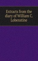 Extracts from the diary of William C. Lobenstine