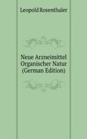 Neue Arzneimittel Organischer Natur (German Edition)