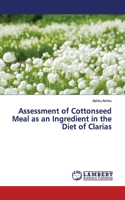 Assessment of Cottonseed Meal as an Ingredient in the Diet of Clarias