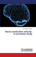 Nerve conduction velocity- A normative study