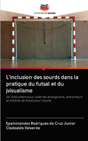 L'inclusion des sourds dans la pratique du futsal et du jvisualisme