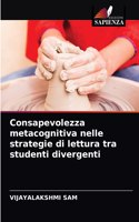 Consapevolezza metacognitiva nelle strategie di lettura tra studenti divergenti