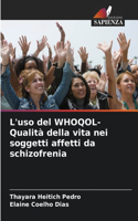 L'uso del WHOQOL- Qualità della vita nei soggetti affetti da schizofrenia