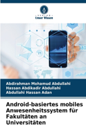 Android-basiertes mobiles Anwesenheitssystem für Fakultäten an Universitäten